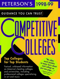 Peterson's Competitive Colleges: 1998-1999 (17th ed)