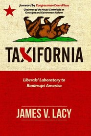 Taxifornia: Liberals' Laboratory to Bankrupt America