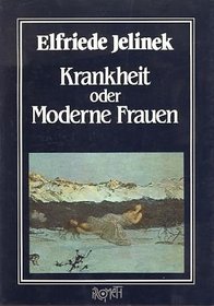 Krankheit, oder, Moderne Frauen (German Edition)