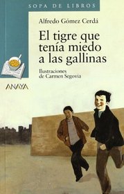 El Tigre Que Tenia Miedo a Las Gallinas (Cuentos, Mitos Y Libros-Regalo) (Spanish Edition)
