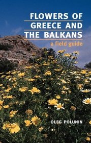 Flowers of Greece and the Balkans: A Field Guide (Oxford Paperbacks)