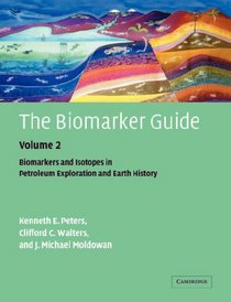 The Biomarker Guide: Volume 2, Biomarkers and Isotopes in Petroleum Systems and Earth History