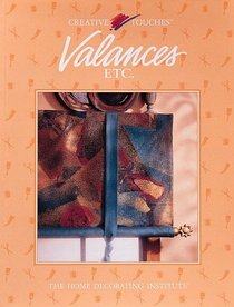Valances, Etc (Creative Touches Series)