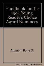 Handbook for the 1994 Young Reader's Choice Award Nominees