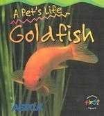 A Pet's Life Goldfish (Heinemann First Library)