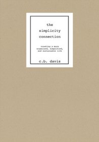 The Simplicity Connection: Creating a more organized, simplified and sustainable life