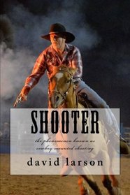 Shooter: the phenomenon known as cowboy mounted shooting