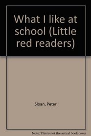 What I like at school (Little red readers)