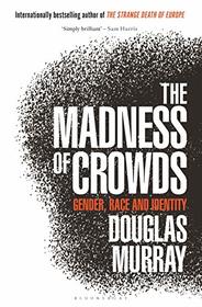 The Madness of Crowds: Gender, Race and Identity