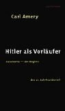 Hitler als Vorlaufer: Auschwitz--der Beginn des 21. Jahrhunderts? (German Edition)