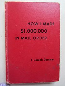 How I Made $1,000,000 in Mail Order