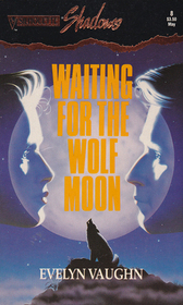 Waiting for the Wolf Moon (Circle, Bk 1) (Silhouette Shadows, No 8)