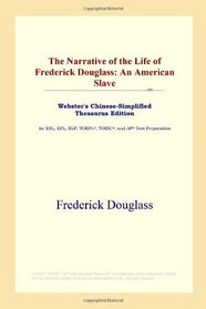 The Narrative of the Life of Frederick Douglass: An American Slave (Webster's Chinese-Simplified Thesaurus Edition)
