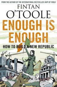 Enough is Enough: v. 2: How to Build a New Republic