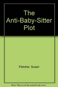 The Anti-Baby-Sitter Plot