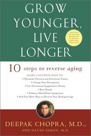 Grow Younger, Live Longer : Ten Steps to Reverse Aging