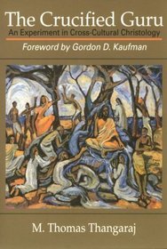 The Crucified Guru: An Experiment in Cross-Cultural Christology