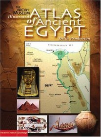 Illustrated Atlas of Ancient Egypt (British Museum Illustrated Encyclopedias & Atlas)