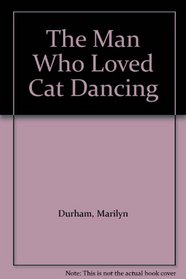 The Man Who Loved Cat Dancing