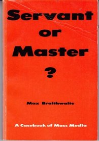 Servant or master?: A casebook of mass media