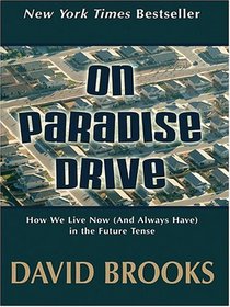 On Paradise Drive: How We Live Now (and Always Have) In The Future Tense (Thorndike Press Large Print Americana Series)