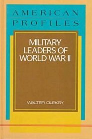 Military Leaders of World War II (American Profiles)