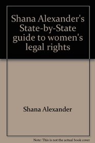 Shana Alexander's State-by-State guide to women's legal rights