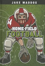 Home-Field Football (Jake Maddox)