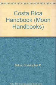 Costa Rica Handbook (Moon Handbooks)