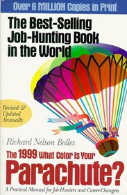 What Color Is Your Parachute? 1999: A Practical Manual for Job-Hunters  Career-Changers (Paper)