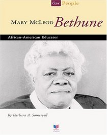 Mary McLeod Bethune: African-American Educator (Spirit of America, Our People)