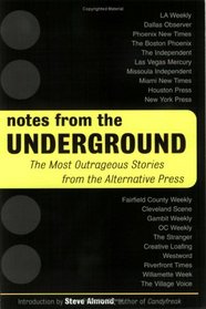 Notes from the Underground: The Most Outrageous Stories from the Alternative Press