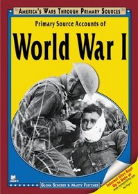 Primary Source Accounts of World War I (America's Wars Through Primary Sources)