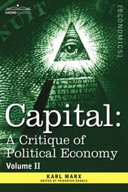 CAPITAL: A Critique of Political Economy - Vol. II: The Process of Circulation of Capital