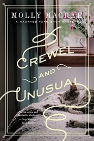 Crewel and Unusual: A Haunted Yarn Shop Mystery (Haunted Yarn Mystery Series)