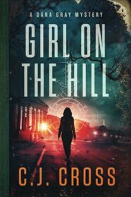 Girl on the Hill (Dana Gray FBI Mystery Thriller)