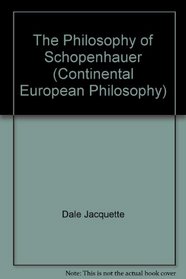 The Philosophy of Schopenhauer (Continental European Philosophy)