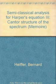Semi-classical analysis for Harper's equation III: Cantor structure of the spectrum (Memoire)