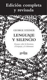 Lenguaje y Silencio: Ensayo Sobre Literatura, El Lenguaje y Lo Inhumano