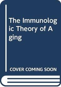 The immunologic theory of aging (Scandinavian university books)