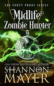 Midlife Zombie Hunter (The Forty Proof Series)