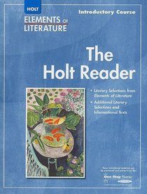 Elements of Literature: Introductory Course - The Holt Reader