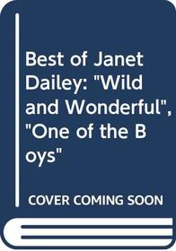 Best of Janet Dailey: Wild and Wonderful / One of the Boys