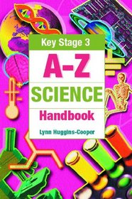A-Z Key Stage 3 Science Handbook (Complete A-Z)