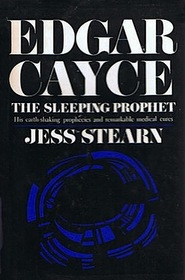 Edgar Cayce: The Sleeping Prophet