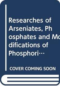 Researches of Arseniates, Phosphates and Modifications of Phosphoric Acid (Alembic Club Reprints.)