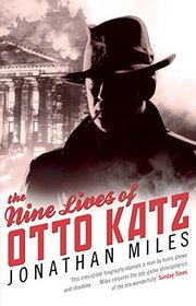 Nine Lives of Otto Katz: The Remarkable Story of a Communist Super-Spy