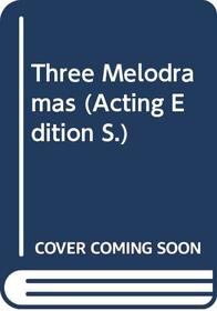 Three melodramas