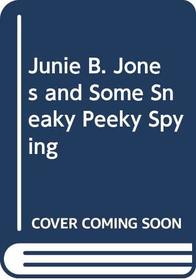 Junie B. Jones &Some Sneaky Peeky Spying - 1994 publication