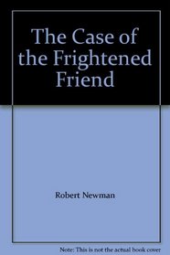 The Case of the Frightened Friend